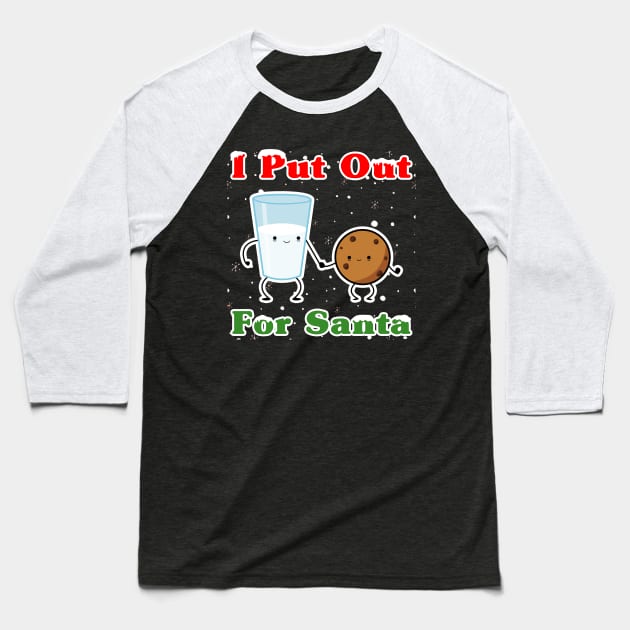 I Put Out For Santa Funny Christmas Baseball T-Shirt by scribblejuice